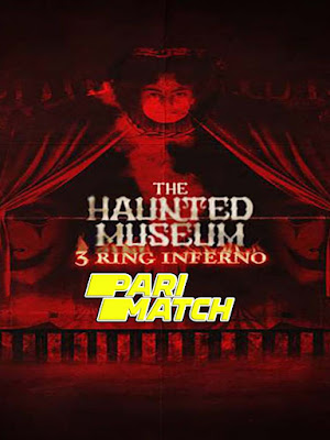 The Haunted Museum 3 Ring Inferno (2022) Hindi Dubbed [Voice Over] 720p WEBRip x264