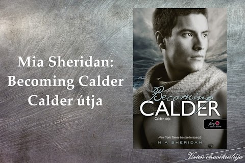 Mia Sheridan: Becoming Calder-Calder útja