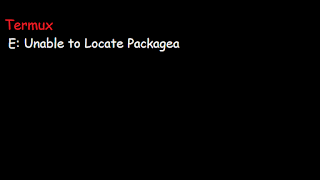 Termux E: Unable to Locate Package