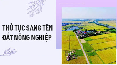 Lưu ý : Về các khoản lệ phí phải nộp trong thủ tục sang tên đất nông nghiệp ?