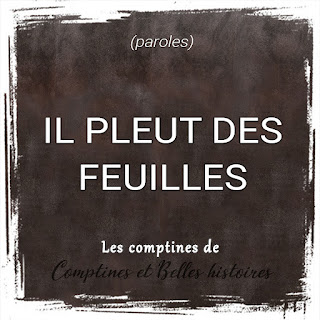 il pleut des feuilles - Paroles de la comptine pour les enfants - Sélection de Poésie, Chansons et Comptines pour enfant sur la saison de l'automne