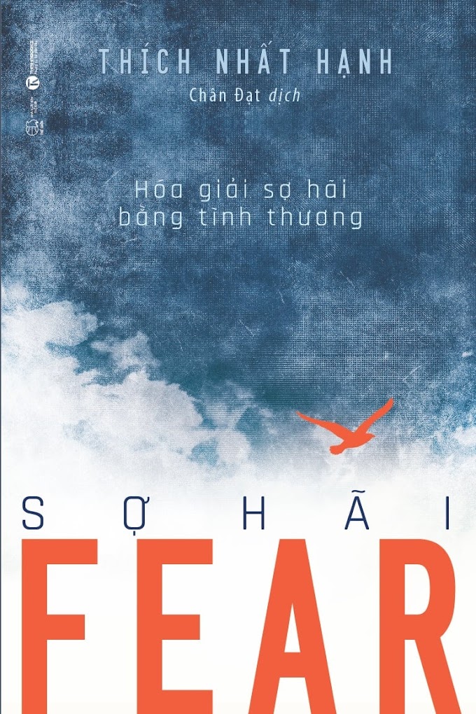 Sợ Hãi (Fear) – Thiền Sư Thích Nhất Hạnh