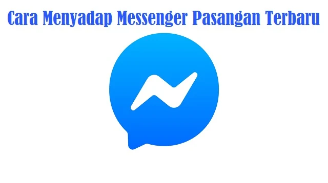 Cara Menyadap Messenger Pasangan Terbaru