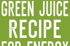 Green Juice Recipe For Energy