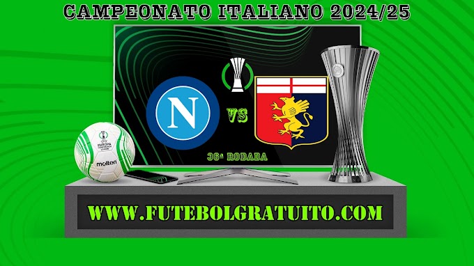 Assistir Napoli x Genoa Ao Vivo Online HD 11/05/2025