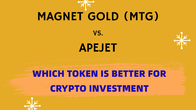 MagnetGold (MTG) Vs. ApeJet: क्रिप्टोकरेन्सी निवेश के लिए कौन सा बेहतर टोकन है?