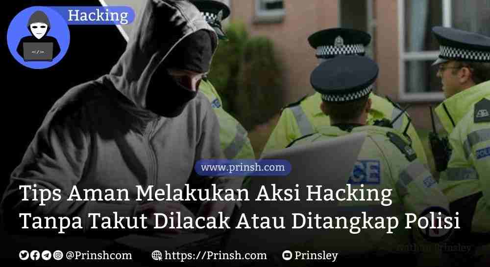 5 Cara Aman Deface/Hacking Tanpa Takut Dilacak Polisi