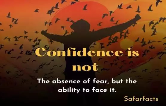 Confidence-is-not-the-absence-of-fear,