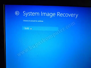 Memilih User Account pada system Image Recovery