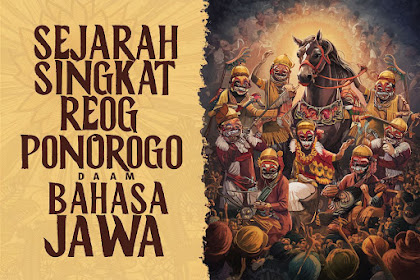 Sejarah Singkat Reog Ponorogo Dalam Bahasa Jawa
