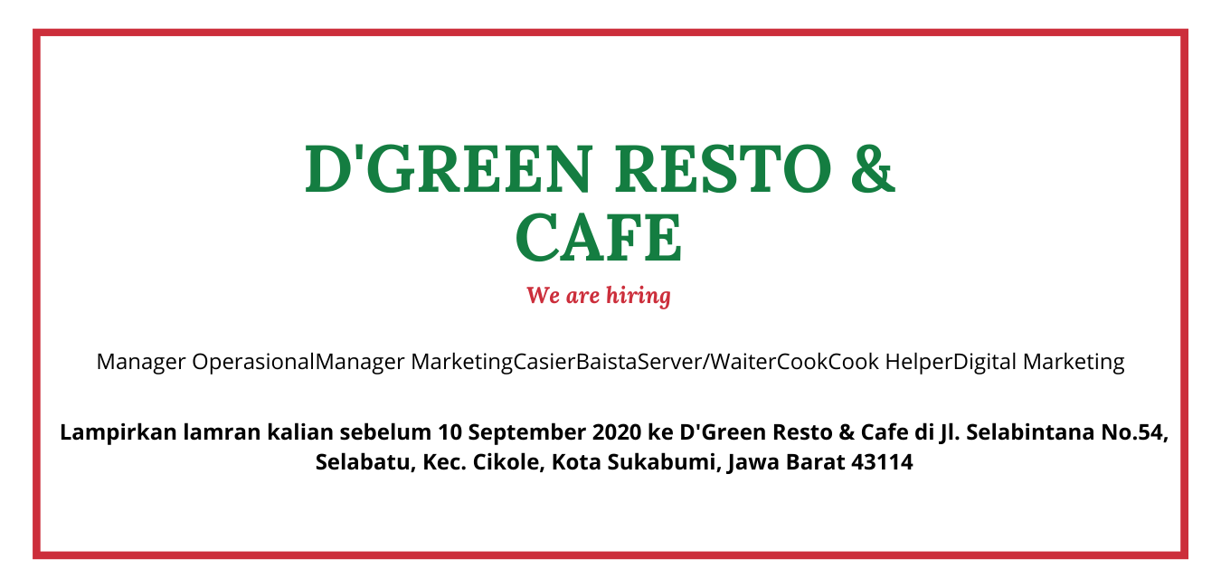 Lowongan Kerja D Green Resto Cafe Info Lowongan Kerja Sukabumi 2021