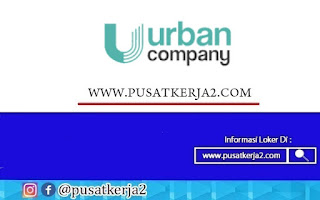 Lowongan Kerja Banyak Posisi PT Urban Company Mei 2022