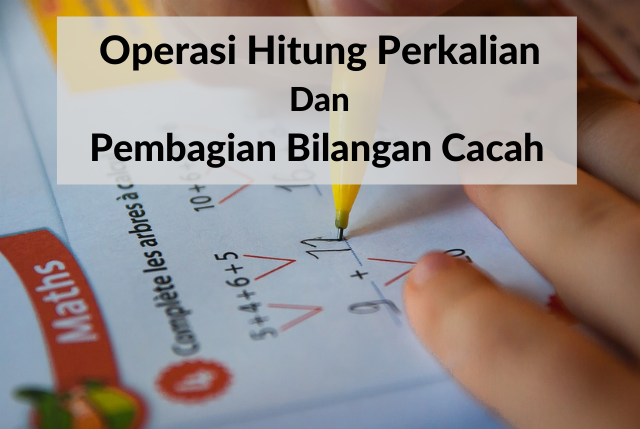 Operasi Hitung Perkalian dan Pembagian Bilangan Cacah