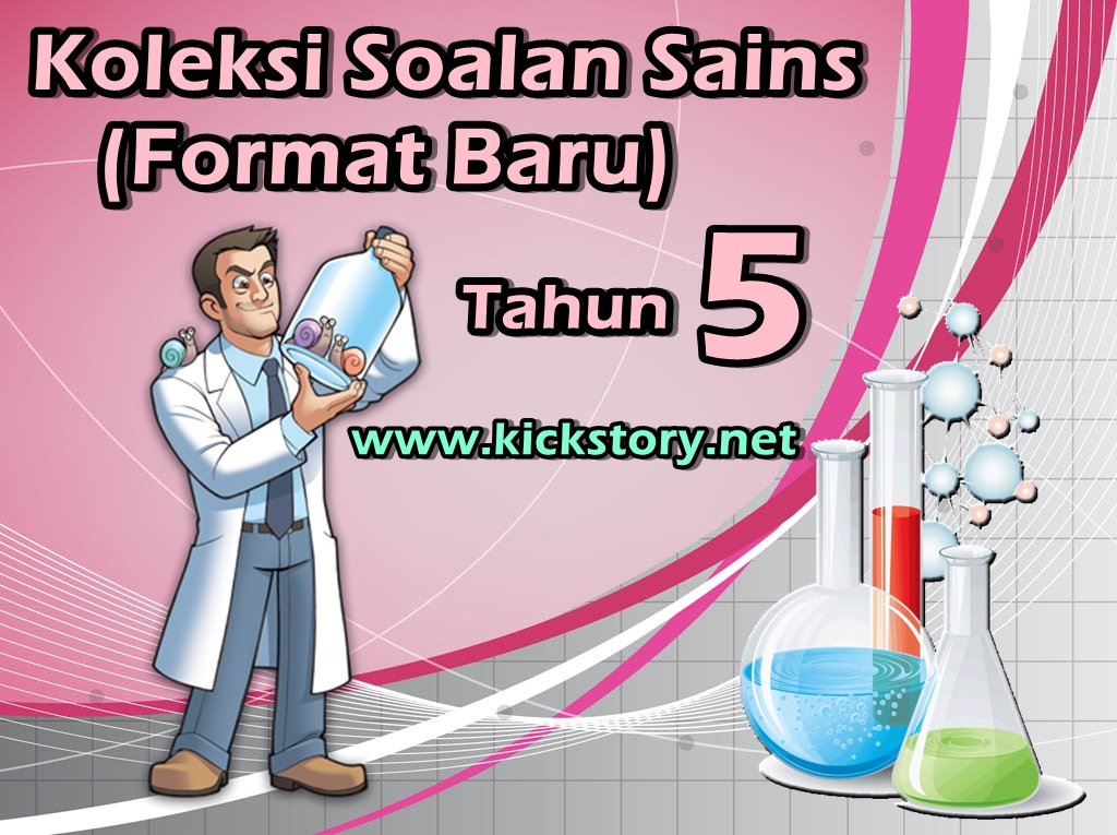 Koleksi Soalan Sains Tahun 5 (Format Baru) - Kickstory.net