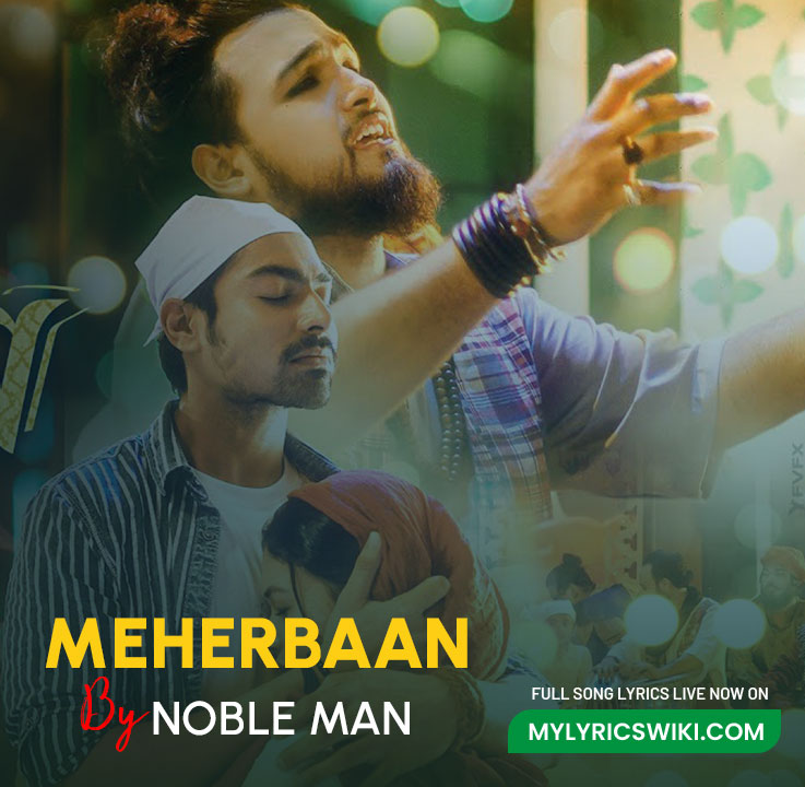 MEHERBAAN LYRICS - Noble Man | Bangla Rock Song 