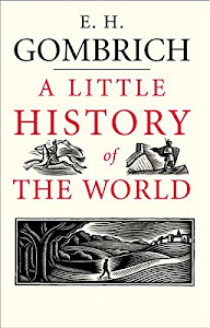 A Little History of the World (Little Histories)