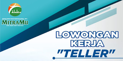 KSPPS BMT MITRAMU adalah lembaga keuangan syariah yang telah berusia 22 Tahun dan telah memiliki puluhan cabang di Jepara dan Karimunjawa. Sekarang terus bertumbuh, berkembang dan berexpansi keseluruh wilayah Jawa Tengah  LOWONGAN KERJA "TELLER"