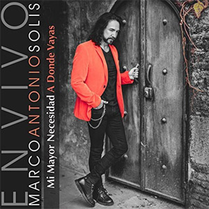 Mi Mayor Necesidad / A Donde Vayas - Marco Antonio Solis (Álbum)