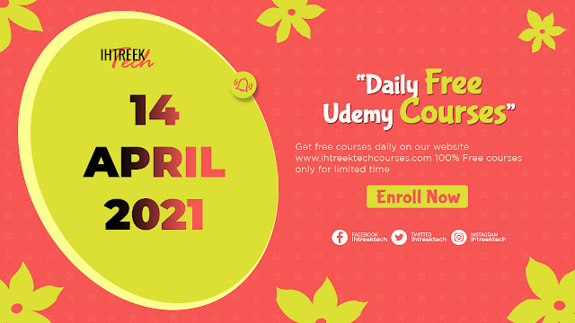 UDEMY-FREE-COURSES-WITH-CERTIFICATE-14-APRIL-2021-IHTREEKTECH