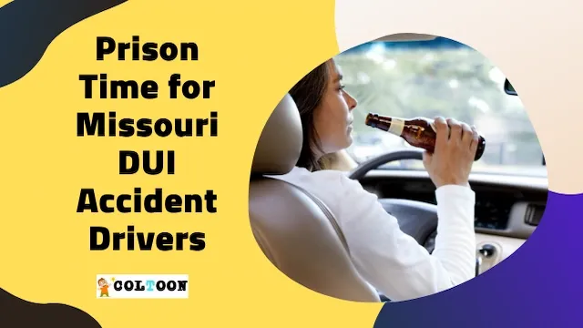 Prison Time for Missouri DUI Accident Drivers