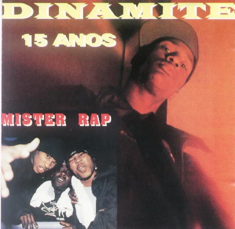Dinamite 15 anos + Mister Rap
