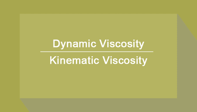 Difference between Dynamic Viscosity and Kinematic Viscosity