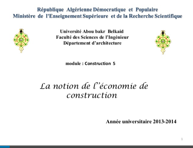  Université Abou bakr Belkaid Faculté des Sciences de l’Ingénieur Département d’architecture  Module : Construction 5  La notion de l’économie de construction  Année universitaire 2013-2014