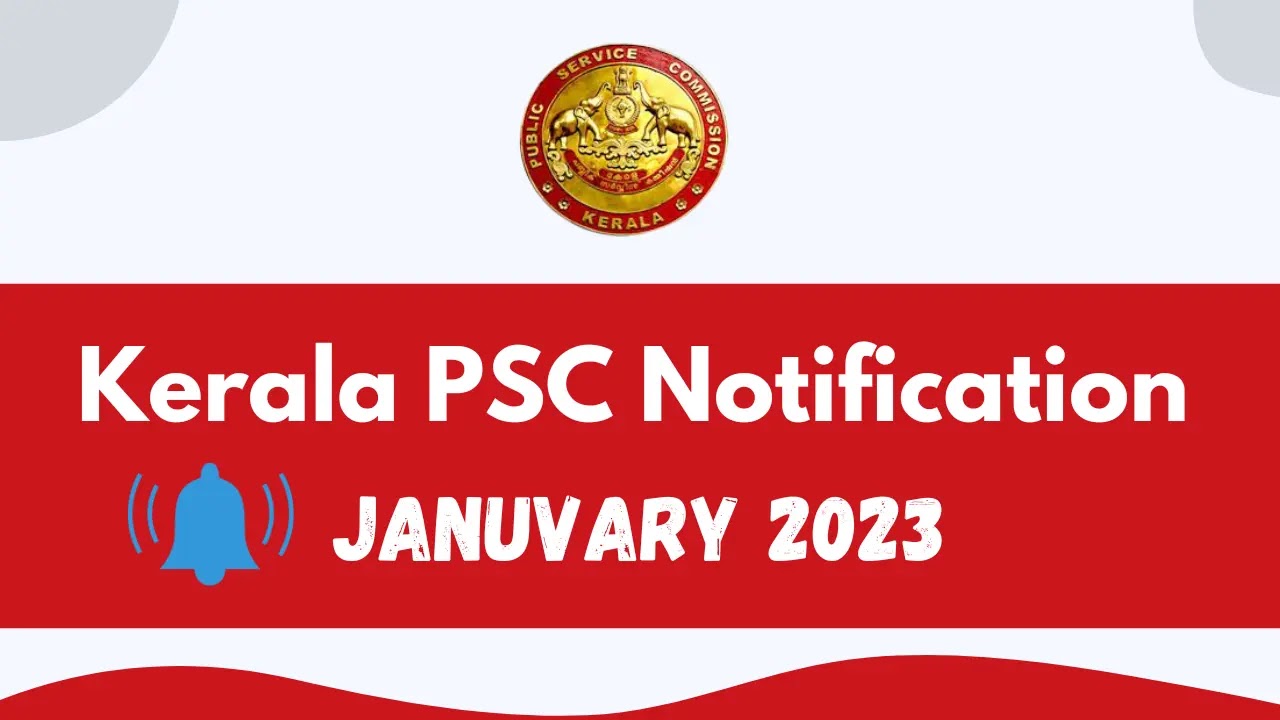 Kerala PSC Notification January 2023 - PSC Recruitment Notification