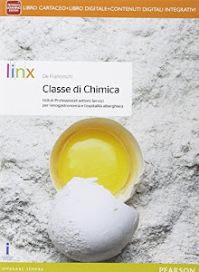 Classe di chimica. Per Ist. professionali settore servizi enogastronomia e ospitalità alberghiera. Con e-book. Con espansione online