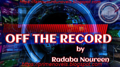 Free download Off the record novel by Radaba Noureen Episode 4 pdf