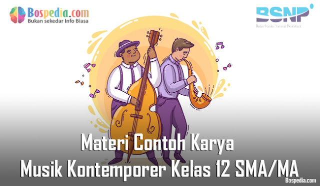 Materi Contoh Karya Musik Kontemporer Kelas 12 SMA/MA