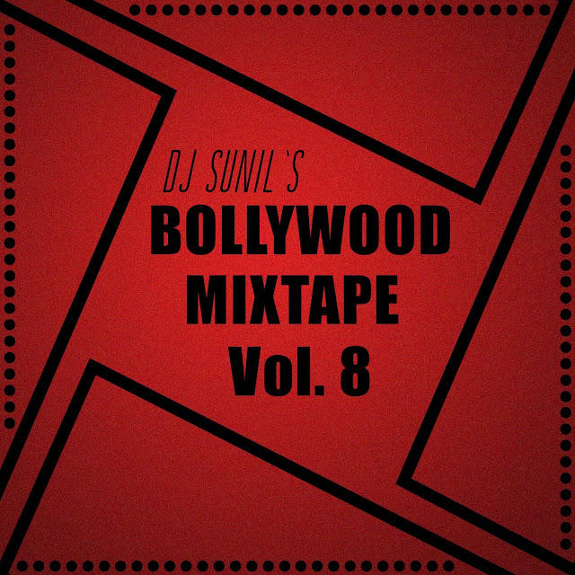 Bollywood Mixtape Vol.8 - DJ Sunil