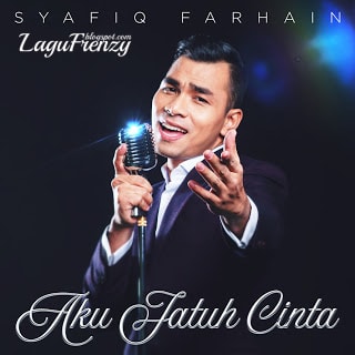 Download Lagu Syafiq Farhain - Aku Jatuh Cinta