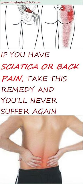 IF YOU HAVE SCIATICA OR BACK PAIN, TAKE THIS REMEDY AND YOU’LL NEVER SUFFER AGAIN!
