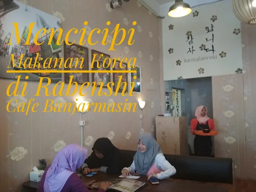 [Review] Mencicipi Makanan Korea di Rabenshi Cafe