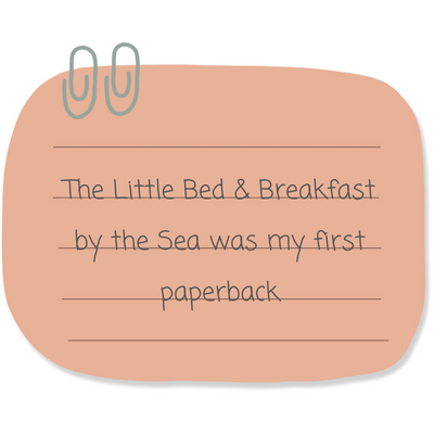 The Little Bed & Breakfast by the Sea was my first paperback
