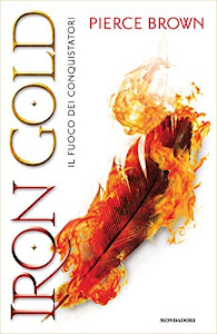 Iron Gold: Il fuoco dei Conquistatori (Red Rising Vol. 4) (Italian Edition)