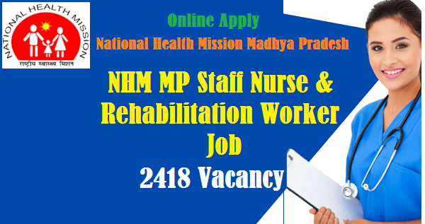 NHM MP STAFF NURSE RECRUITMENT 2022 FOR REHABILITATION WORKER VACANCY-ONLINE APPLY