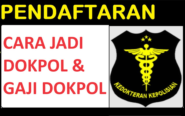 DOKPOL Cara Medaftar Dokpol dan Berapa Gaji Dokter Polisi