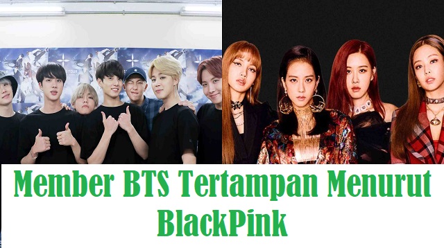 Member BTS Tertampan Menurut BlackPink