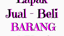 Disini Tempatnya Jual Beli Barang Bekas