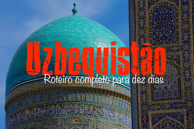 Roteiro para visitar o Uzbequistão
