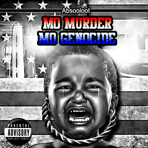 [New Music] Absooloot - Mo Murda Mo Genocide | @Absooloot @DjSmokeMixtapes