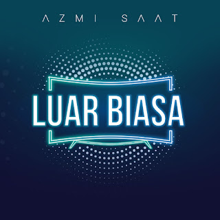 Azmi Saat - Luar Biasa MP3