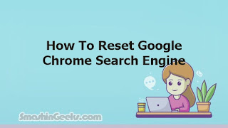 How To Reset Google Chrome Search Engine