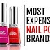 5 Most Expensive Nail Polish Brands In The World