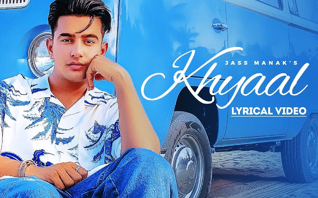 Khyaal Lyrics - Jass Manak - Download Video or MP3 Song