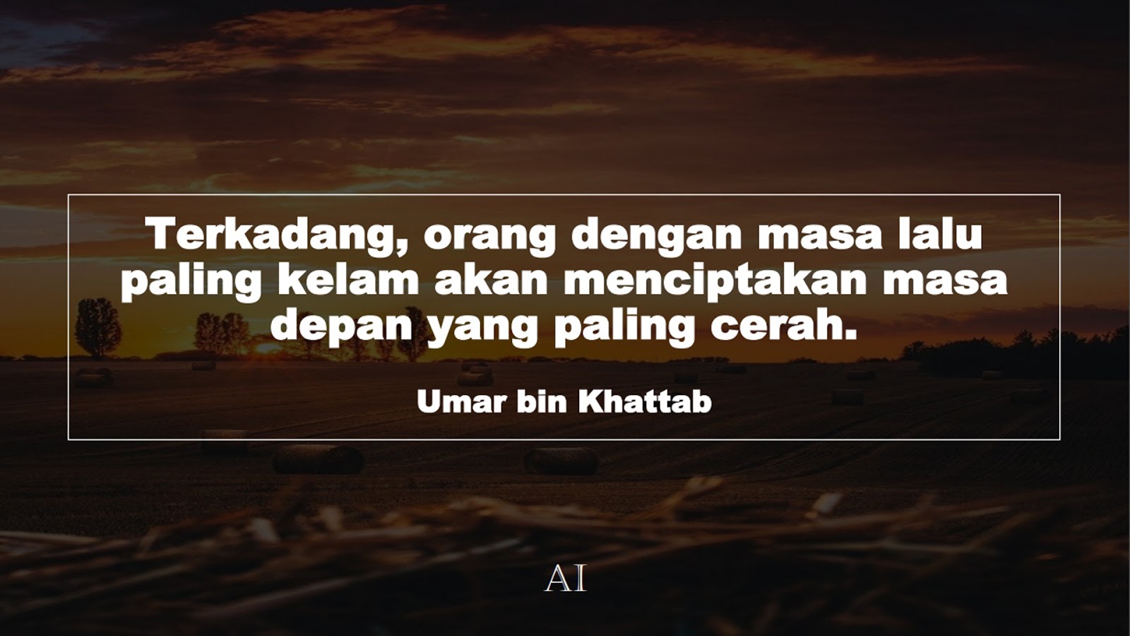 Wallpaper Kata Bijak Umar bin Khattab  (Terkadang, orang dengan masa lalu paling kelam akan menciptakan masa depan yang paling cerah.)