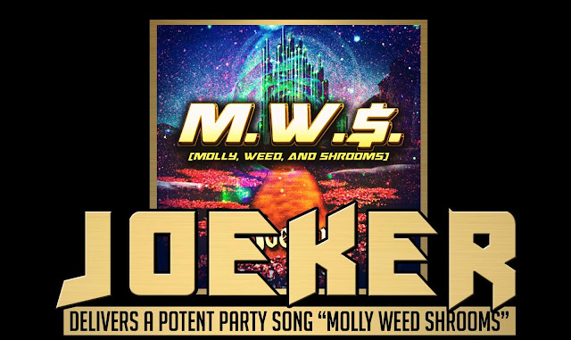 JoeKer delivers a potent party song “M.W.S [Molly. Weed. Shrooms]”