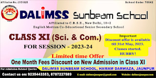*DALIMSS SUNBEAM SCHOOL JAUNPUR | Affiliated to C.B.S.E., New Delhi, 10+2 English Medium Co-Educational Senior Secondary School | CLASS XI (Sci. & Com.) FOR SESSION - 2023-24 | Limited time Offer | Important Discount offer is available till 31st May, 2023. Classes started. HURRY! | One Month Fees Discount on New Admission in Class XI | For Admission Related Queries | DALIMSS SUNBEAM SCHOOL, HAMAM DARWAZA, JAUNPUR | Contact us on: 9235443353,  8787227589 | E-mail: dalimssjaunpur@gmail.com | Website: dalimssjaunpur.com | Affiliation No.: 2131820 | School Code: 70642 | #NayaSaveraNetwork*